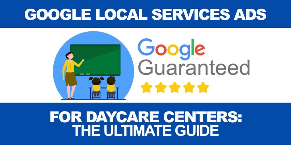 Google Local Service Ads for Daycare Centers: Get Google Guaranteed