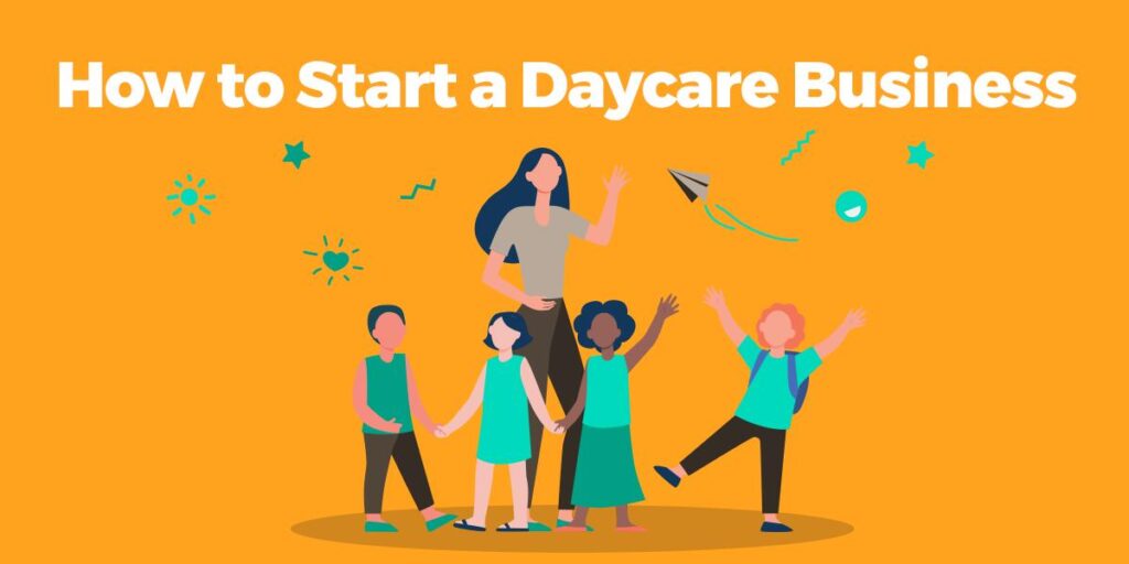 How to Start a Daycare Business
