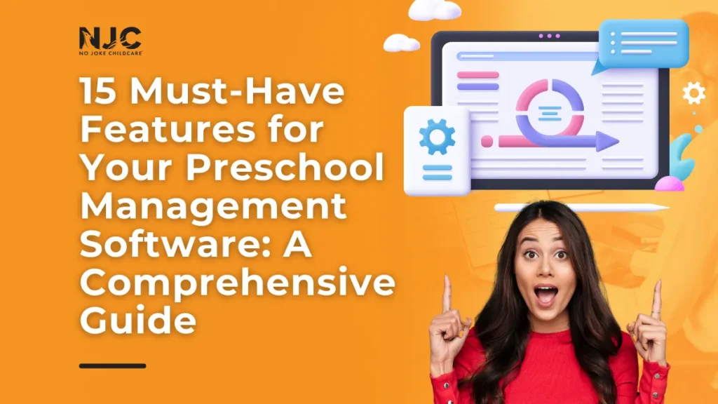 Preschool Management Software: 15 Must-Have Features: A Complete Guide